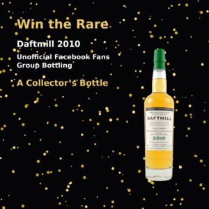 Win a Rare Daftmill 2010 Single Malt - Facebook Fans Group Bottling