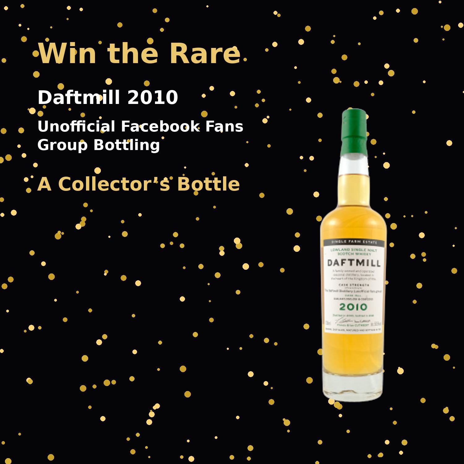 Win a Rare Daftmill 2010 Single Malt - Facebook Fans Group Bottling