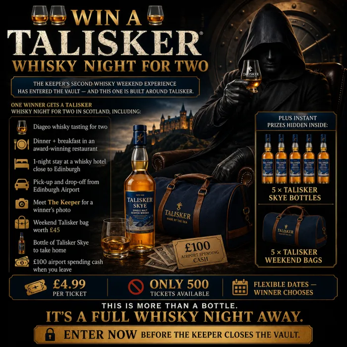 WIN A TALISKER WHISKY NIGHT FOR TWO AND MEET THE KEEPER, TAXI, HOTEL, DINNER & CASH TO SPEND