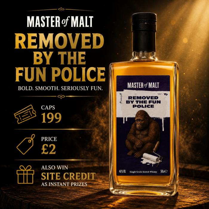 MASTER OF MALT – REMOVED BY THE FUN POLICE