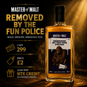MASTER OF MALT – REMOVED BY THE FUN POLICE